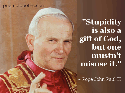 A funny quote by Pope John Paul II